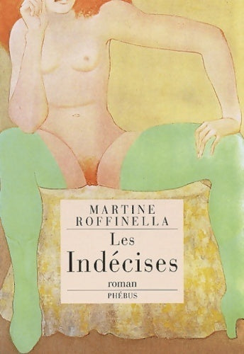 Les indécises - Martine Roffinella -  Phébus GF - Livre
