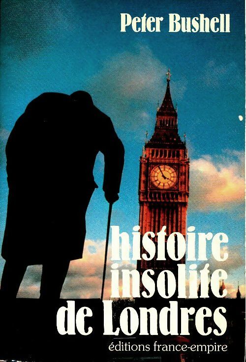 Histoire insolite de Londres - Peter Bushell -  France-Empire GF - Livre