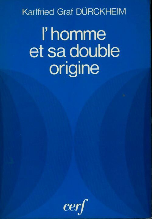 L'homme et sa double origine - Karlfried Graf Dürckheim -  Essais - Livre