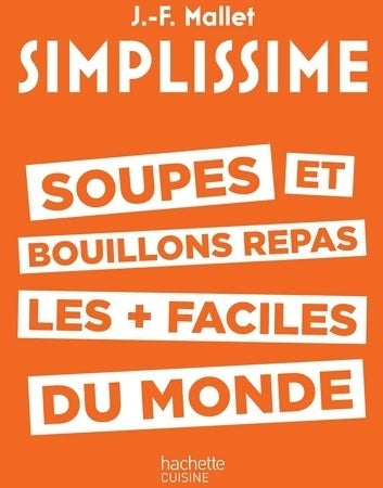 Soupes et bouillons les + faciles du monde - Jean-François Mallet -  Simplissime - Livre