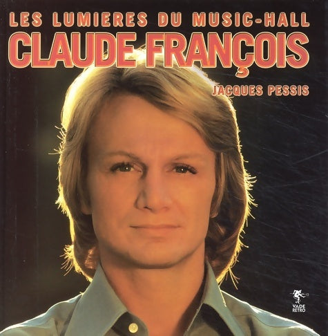 Claude François - Jacques Pessis -  Les lumières du Music-Hall - Livre