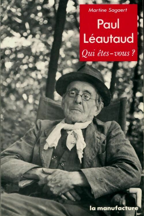 Paul Léautaud, qui êtes-vous  - Martine Sagaert -  La manufacture GF - Livre