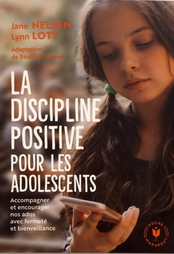 La discipline positive pour les adolescents - Jane Nelsen -  Poche Marabout - Livre