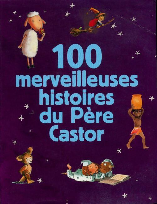 100 merveilleuses histoires du Père Castor - Collectif -  Père Castor - Livre