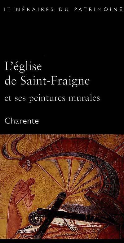 L'église de Saint-Fraigne et ses peintures murales. Charente - Yves-Jean Riou -  Itinéraires du patrimoine - Livre