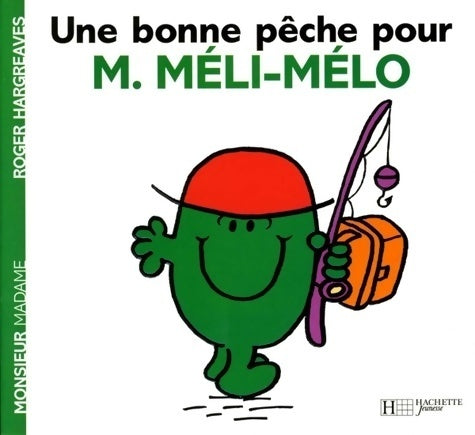 Une bonne pêche pour monsieur méli-mélo - Roger Hargreaves -  Monsieur - Livre