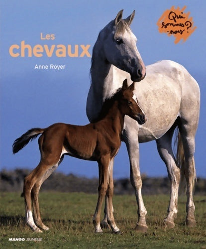 Les chevaux - Anne Royer -  Qui sommes nous ? - Livre