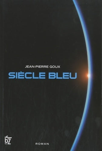 Siècle bleu - Jean-Pierre Goux -  JBZ GF - Livre
