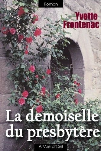 La demoiselle du presbytère - Yvette Frontenac -  A vue d'oeil GF - Livre