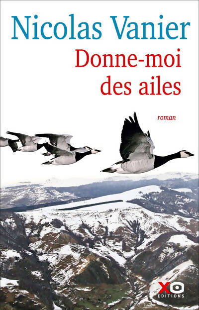 Donne-moi des ailes - Nicolas Vanier -  Xo GF - Livre