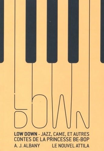 Low down. Jazz, came et autres contes de la princesse be-bop - Amy Joe Albany -  Nouvel attila GF - Livre