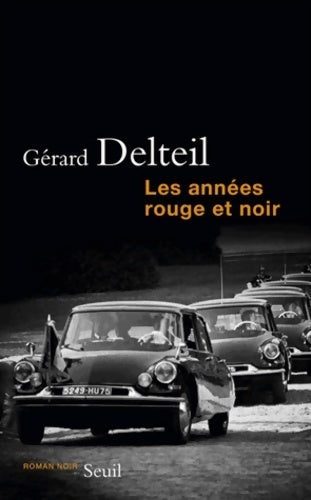 Les années rouge et noir - Gérard Delteil -  Roman noir - Livre