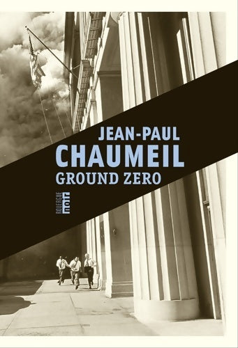 Ground zero - Jean-Paul Chaumeil -  Rouergue noir - Livre
