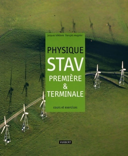 Physique STAV 1ère et terminale. Cours et exercices résolus - Jacques Lefebvre -  Vuibert GF - Livre