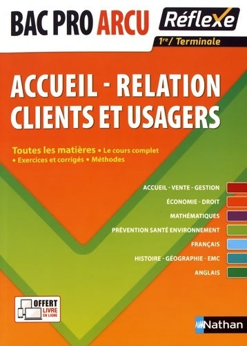 Bac pro ARCU (accueil - relation clients et usagers) - 1ere/Terminale 2018 - Nathalie Pinel -  Bac pro - Livre