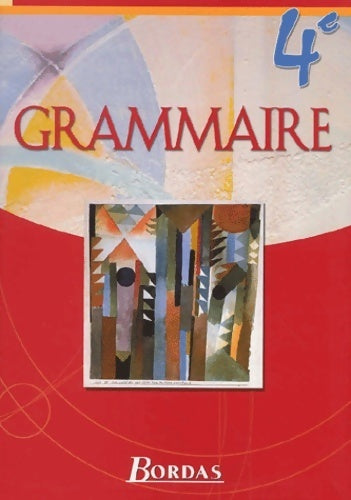 Grammaire 4e - André Meunier -  Bordas GF - Livre