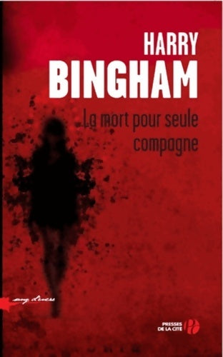 La mort pour seule compagne - Harry Bingham -  Sang d'encre - Livre