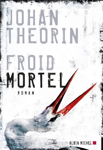 Froid mortel - Johan Theorin -  Albin Michel GF - Livre