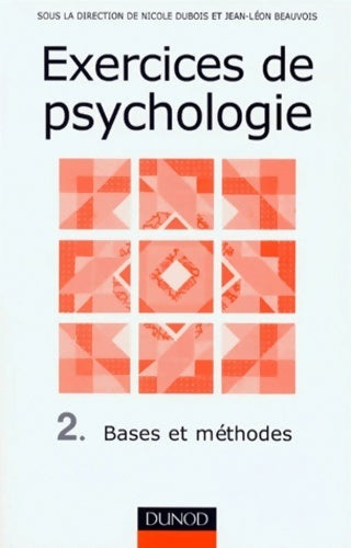 Exercices de psychologie Tome II : Bases et méthodes - Jean-Léon Beauvois -  Dunod GF - Livre
