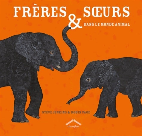 Frères & soeurs dans le monde animal - Steve Jenkins -  Circonflexe GF - Livre