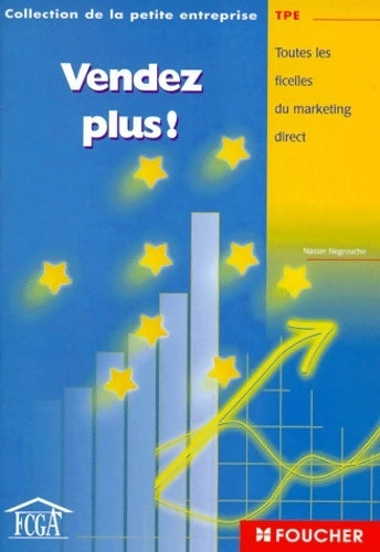 Vendez plus ! Toutes les ficelles du marketing direct - Nasser Negrouche -  Collection de la petite entreprise - Livre