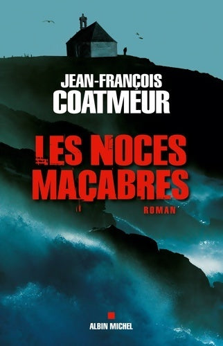 Les noces macabres - Jean-François Coatmeur -  Albin Michel GF - Livre