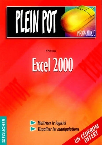 Excel 2000 - Patricia Pichereau -  Plein Pot - Livre