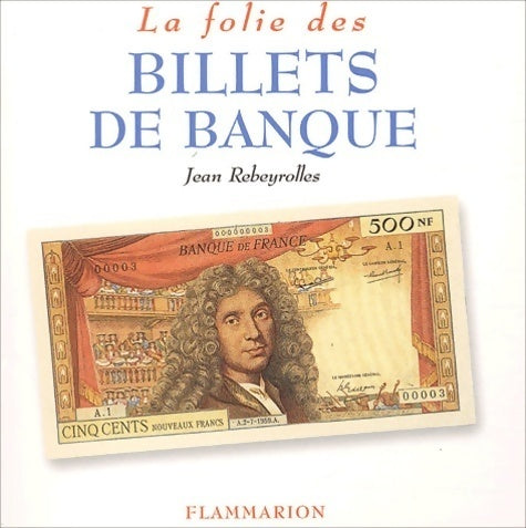 La folie des billets de banque - Jean Rebeyrolles -  Flammarion GF - Livre