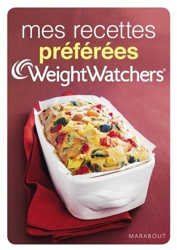 Mes recettes préférées Weight Watchers - Weight Watchers -  Marabout - Livre