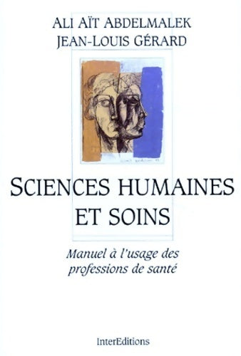 Sciences humaines et soins. Manuel a l'usage des professions de santé - Ali Aït Abdelmalek ; Jean-Louis Gérard -  Interéditions GF - Livre