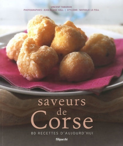 Saveurs de Corse. 80 recettes d'aujourd'hui - Vincent Tabarani -  Filipacchi GF - Livre