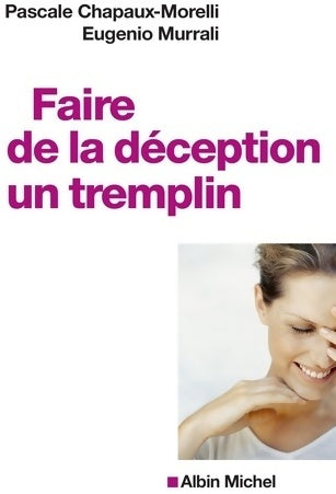 Faire de la déception un tremplin - Eugenio Murrali -  Albin Michel GF - Livre