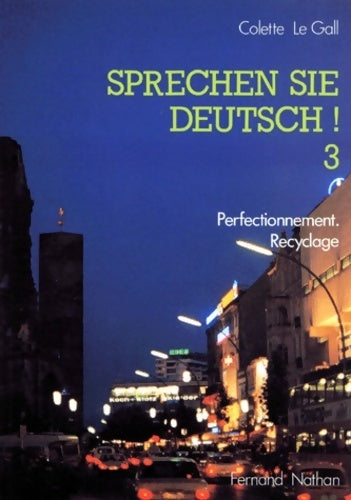Sprechen sie deutsch niveau 3. Perfectionnement, recyclage - Colette Le Gall -  Nathan GF - Livre