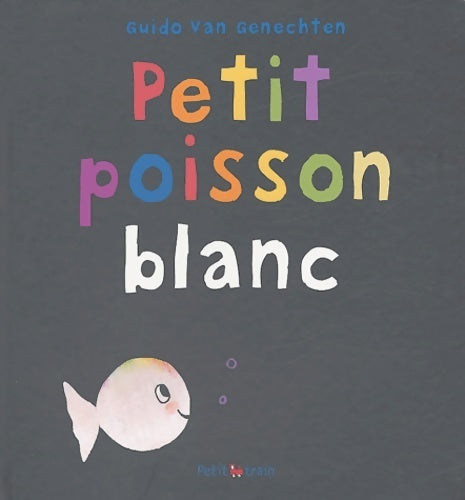 Bordes, Gilbert - Les poissons blancs, leurs moeurs, leurs pêches