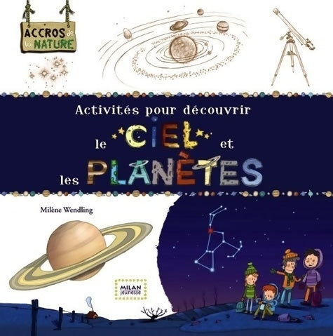 Activités pour découvrir le ciel et les planètes - Amandine Labarre -  Accros de la nature - Livre
