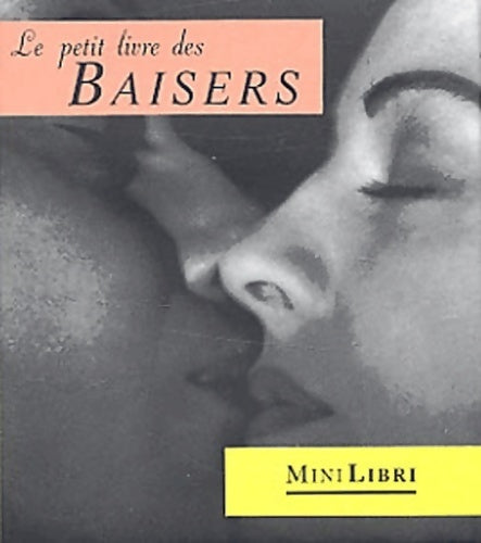 Le petit livre du baiser - Collectif -  Minilibri - Livre