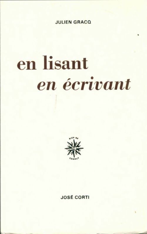 En lisant, en écrivant - Julien Gracq -  Corti poche - Livre