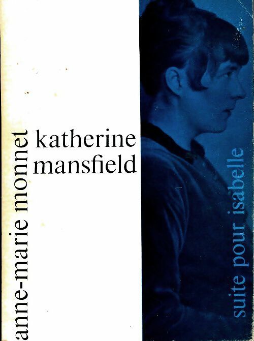 Katherine Mansfield - Anne-Marie Monnet -  Suite pour Isabelle - Livre
