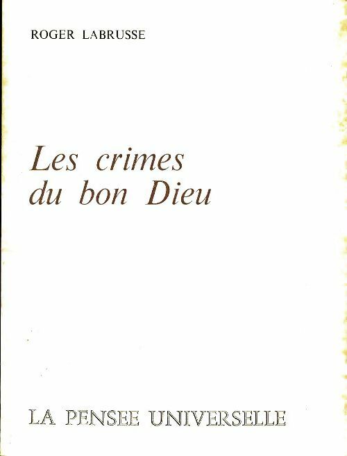 Les crimes du Bon Dieu - Roger Labrusse -  La pensée universelle - Livre
