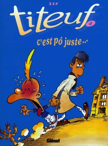 Titeuf Tome IV : C est pô juste - Zep -  Titeuf - Livre