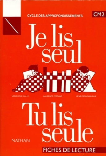 Je lis seul, tu lis seule. Fichiers de lecture CM2 - Véronique Calle -  Je lis seul, tu lis seule - Livre