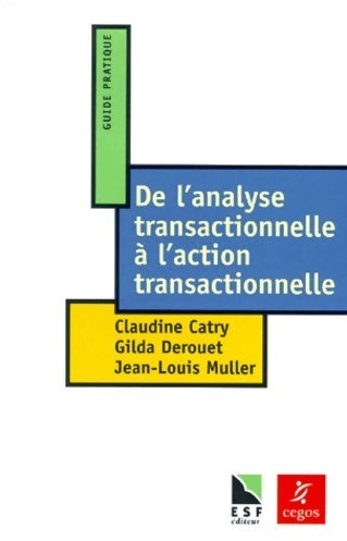 De l'analyse transactionnelle à l'action transactionnelle - Claudine Catry -  Guide pratique - Livre