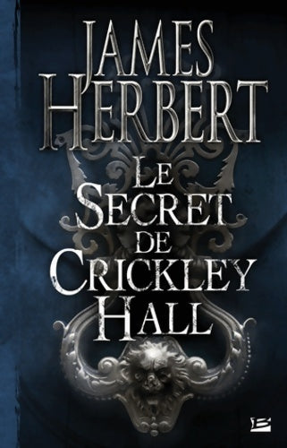 Le secret de Crickley Hall - James Herbert -  Bragelonne GF - Livre