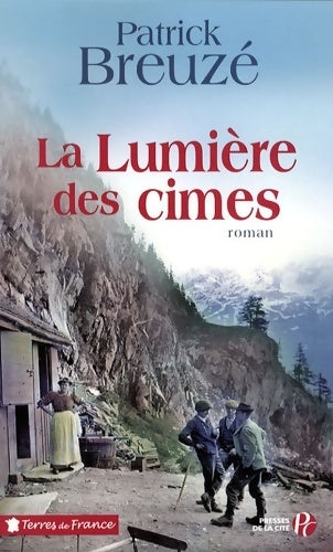 La lumière des cimes - Patrick Breuzé -  Terres de France - Livre