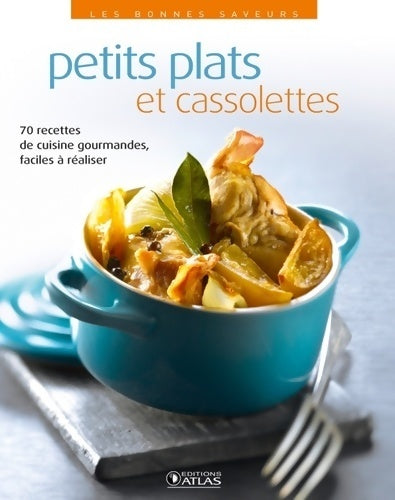Petits plats et cassolettes - Collectif -  Les bonnes saveurs - Livre