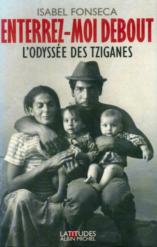 Enterrez-moi debout - Isabel Fonseca -  Latitudes - Livre
