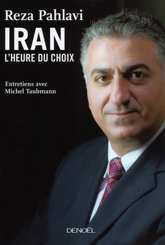 Iran, l'heure du choix - Michel Taubmann -  Denoel GF - Livre