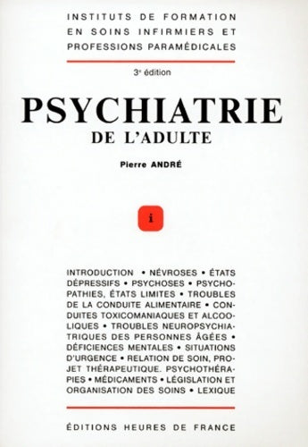 Psychiatrie de l'adulte - Pierre André -  Instituts de formation en soins infirmiers - Livre