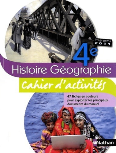 Histoire-géographie 4e. Cahier d'activités 2011 - Maria Aeschlimann -  Nathan GF - Livre
