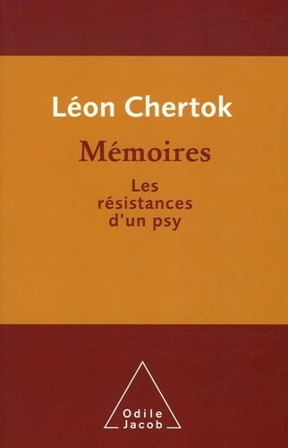 Mémoires. Les résistances d'un psy - Léon Chertok -  Jacob GF - Livre